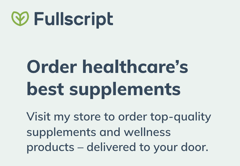 Fullscript advertisement for ordering healthcare supplements and wellness products on a light gray background.